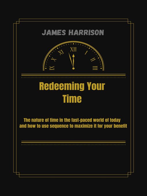 Title details for Redeeming Your Time by James Harrison - Available